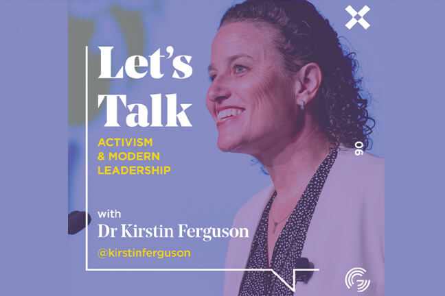 Accidental Activism & Modern Leadership, with Dr Kirstin Ferguson